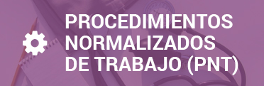 Procedimientos Normalizados de Trabajo (PNT)