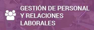 Gestión de personal y relaciones laborales