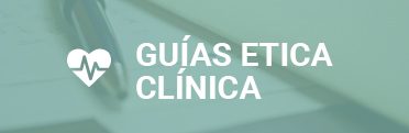 Guías Ética clínica